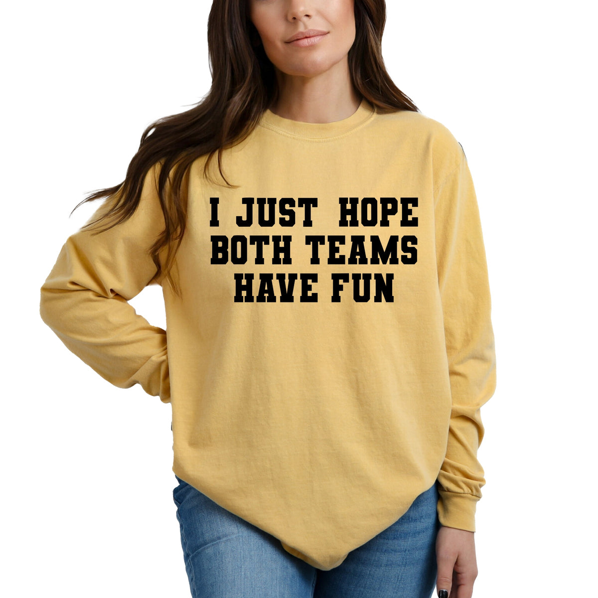 I Just Hope Both Teams Have Fun - Women's Garment Dyed Long Sleeve Graphic T-Shirt