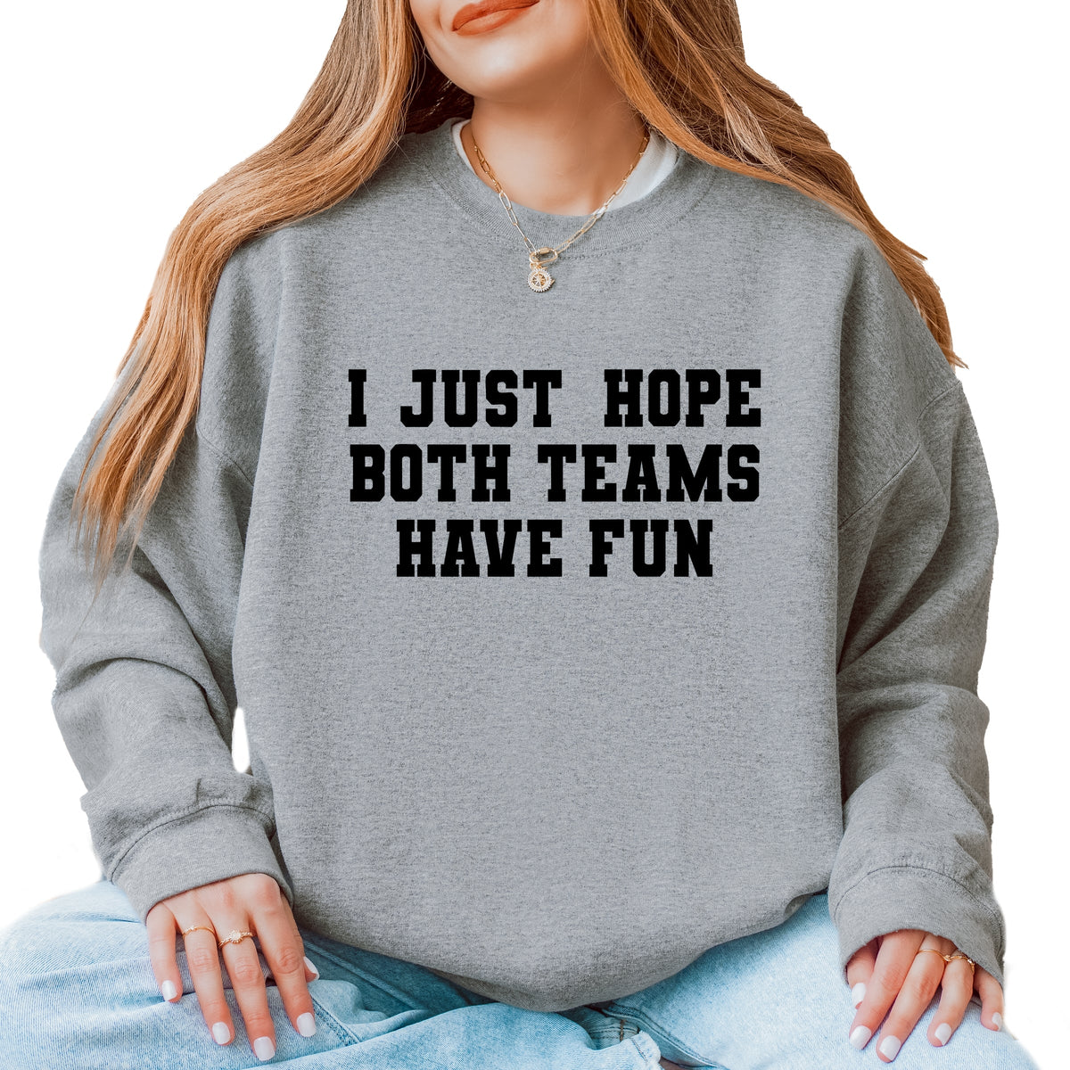 I Just Hope Both Teams Have Fun - Women's Graphic Sweatshirt