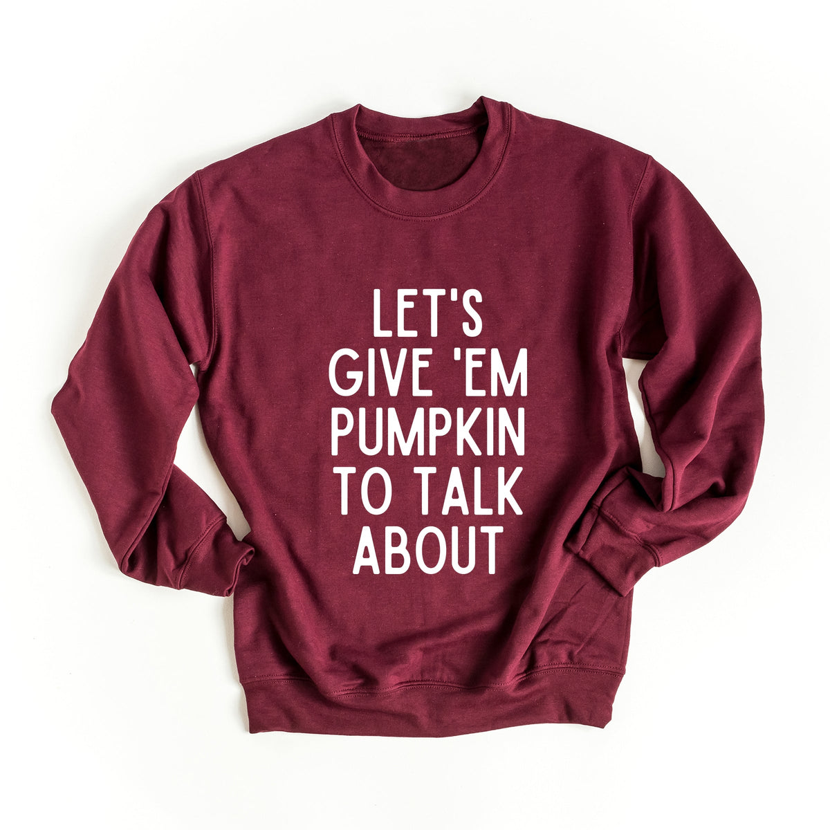 Lets Give 'Em Pumpkin To Talk About - Women's Graphic Sweatshirt