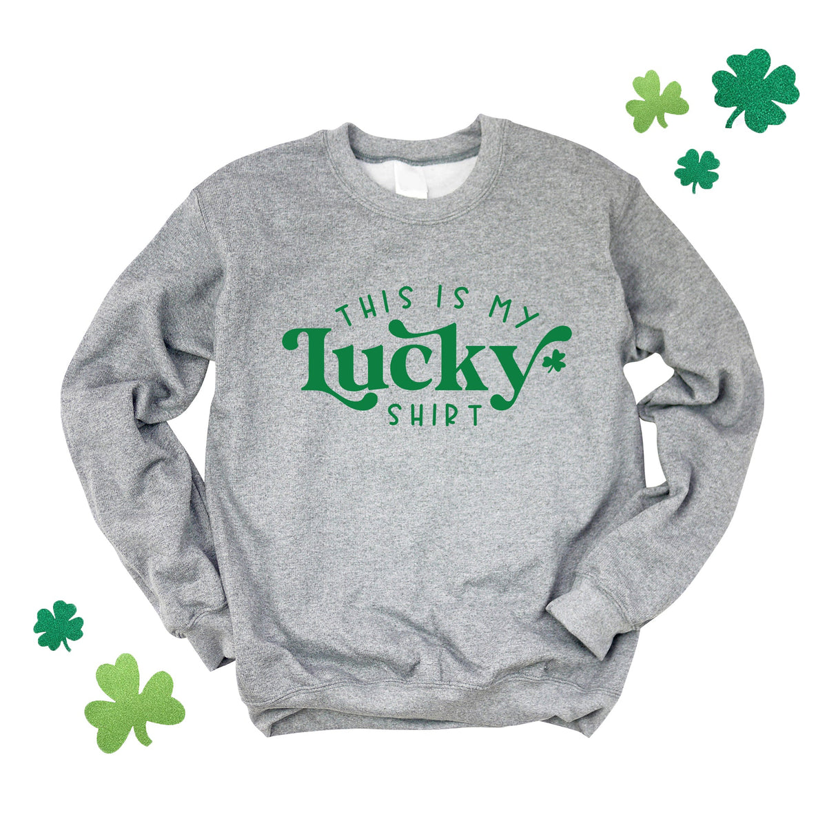 This Is My Lucky Shirt | Sweatshirt