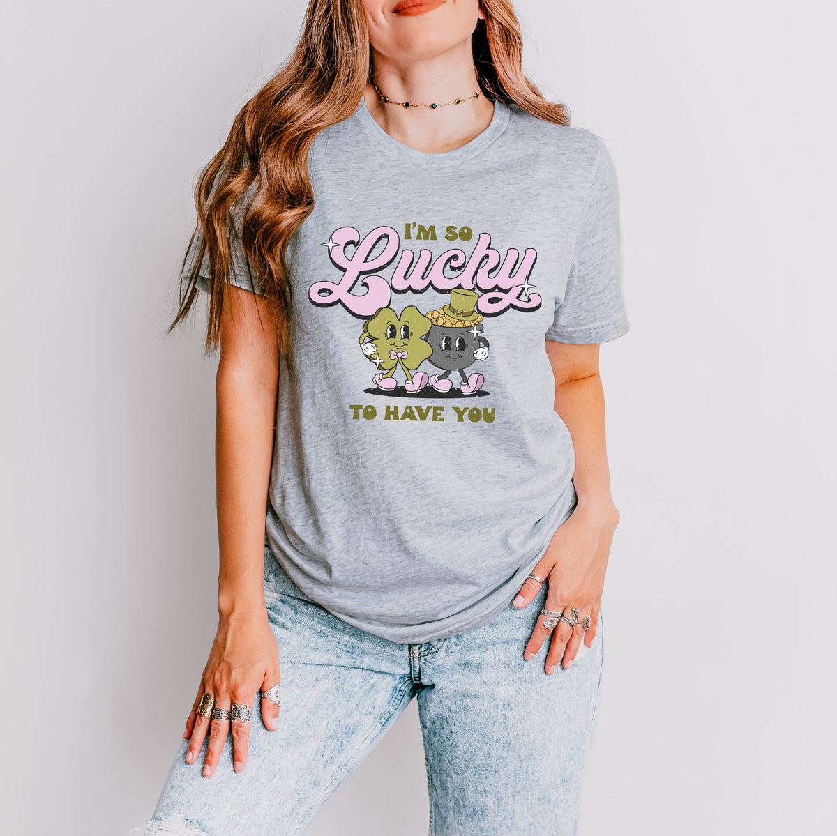 I'm So Lucky To Have You | Short Sleeve Graphic Tee