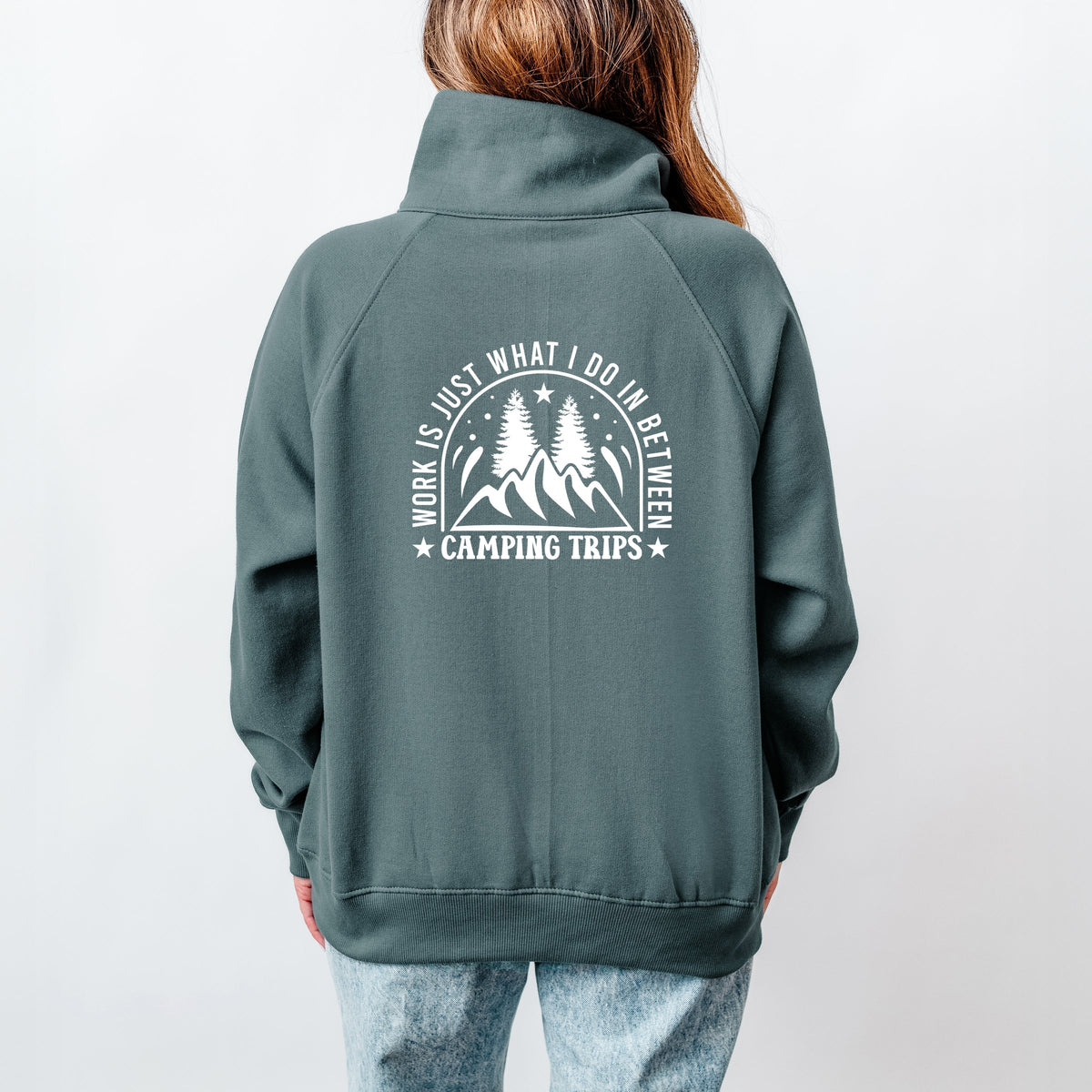Work Between Camping Trips Front And Back - Women's Quarter Zip Fleece Graphic Sweatshirt