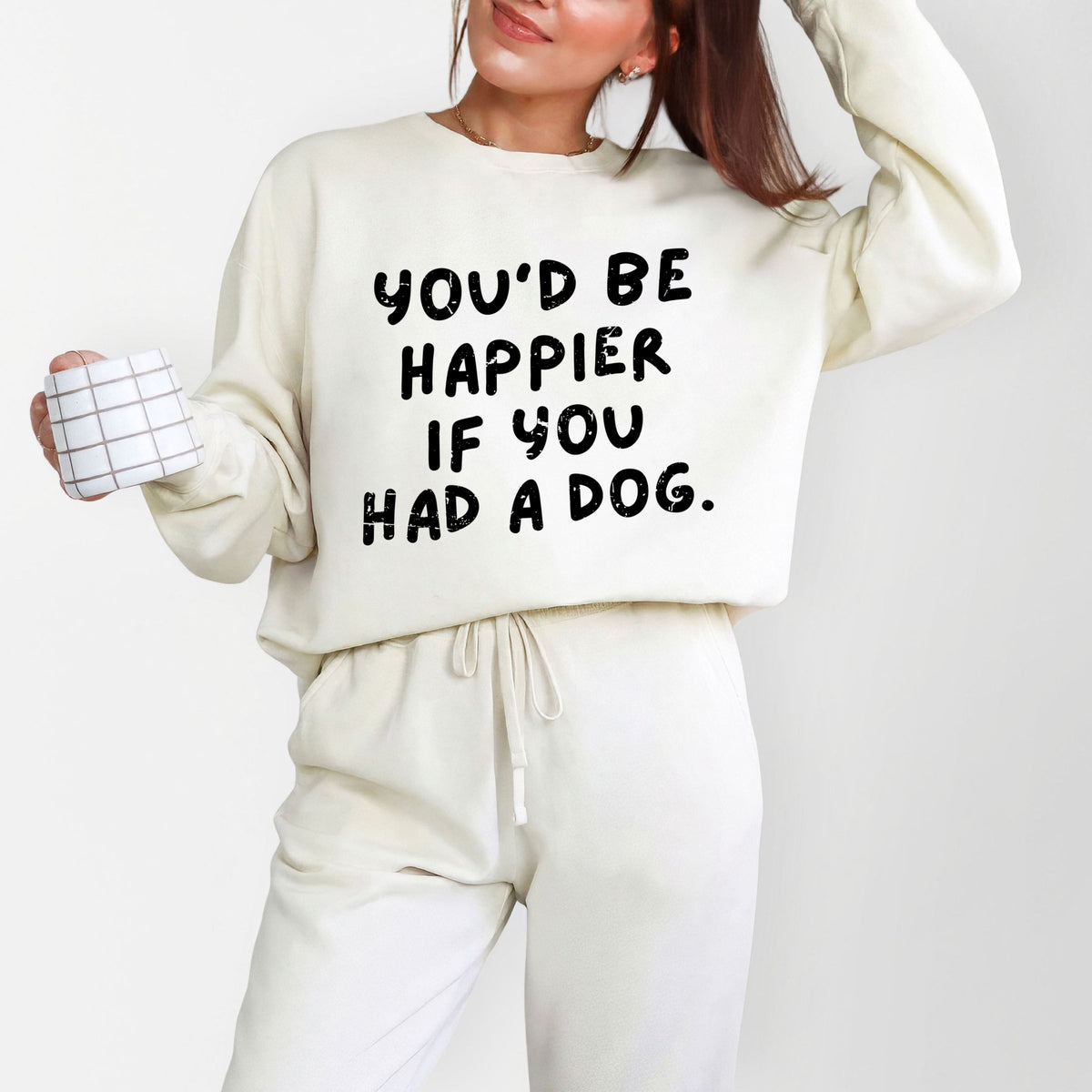 You'd Be Happier If You Had A Dog - Women's Lightweight Garment Dyed Sweatshirt