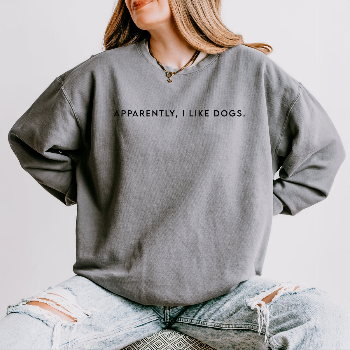 Apparently, I Like Dogs - Women's Lightweight Garment Dyed Sweatshirt