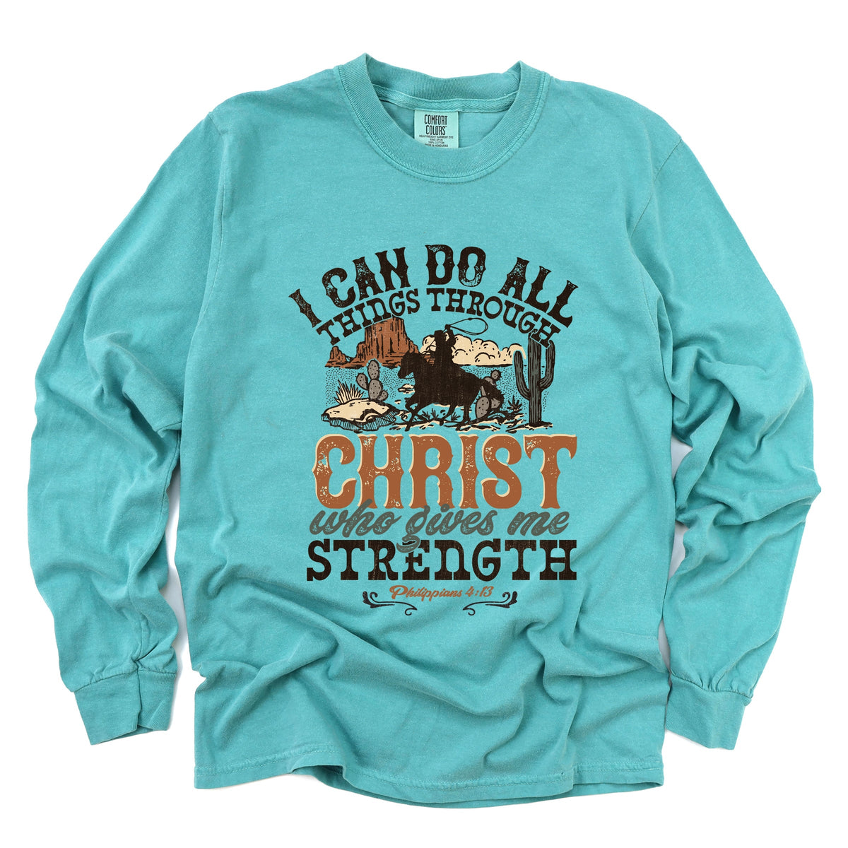 I Can Do All Things Through Christ Cowboy - Women's Garment Dyed Long Sleeve Graphic T-Shirt