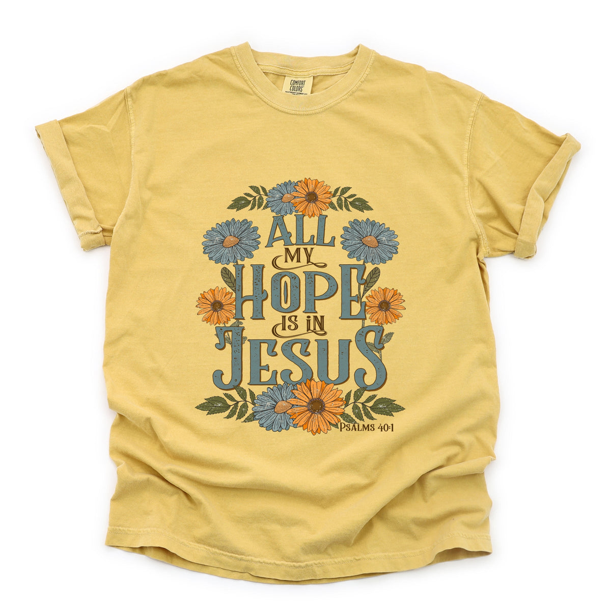 All My Hope Is In Jesus Floral - Women's Garment Dyed Graphic T-Shirt