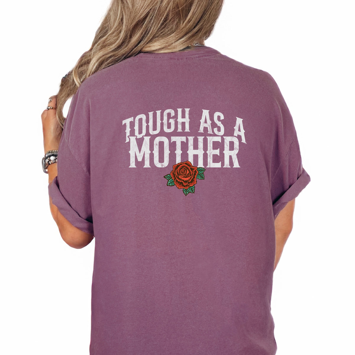 Tough As A Mother Rose - Women's Garment Dyed Graphic T-Shirt