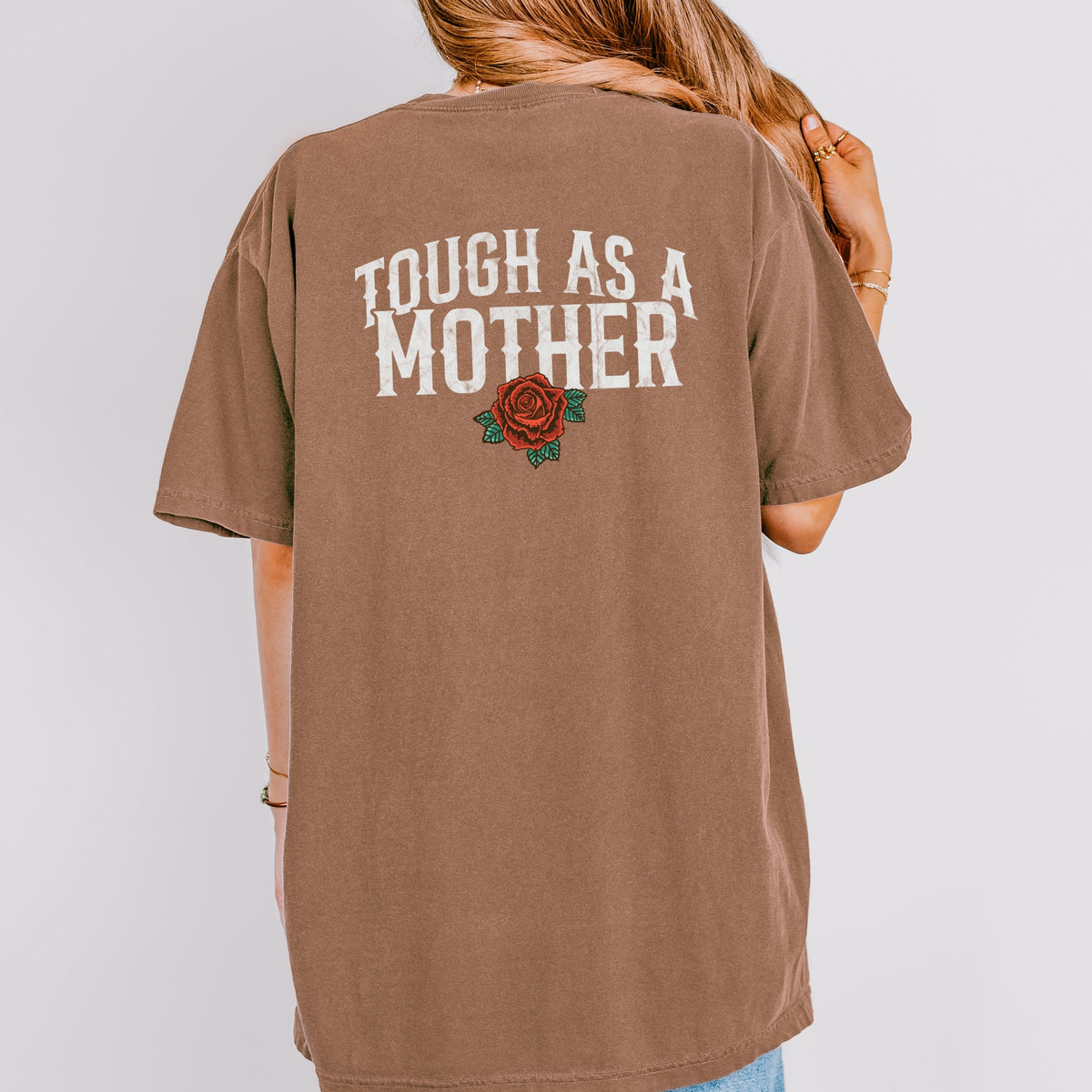 Tough As A Mother Rose - Women's Garment Dyed Graphic T-Shirt