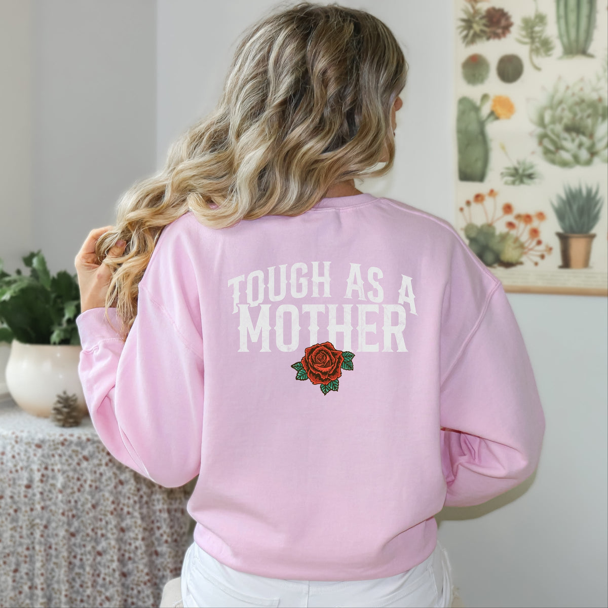 Tough As A Mother Rose -  Women's Graphic Sweatshirt