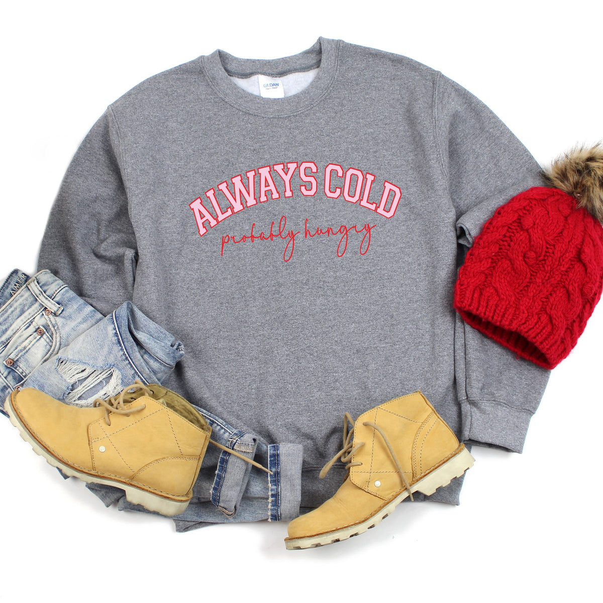 Always Cold Probably Hungry - Women's Graphic Sweatshirt