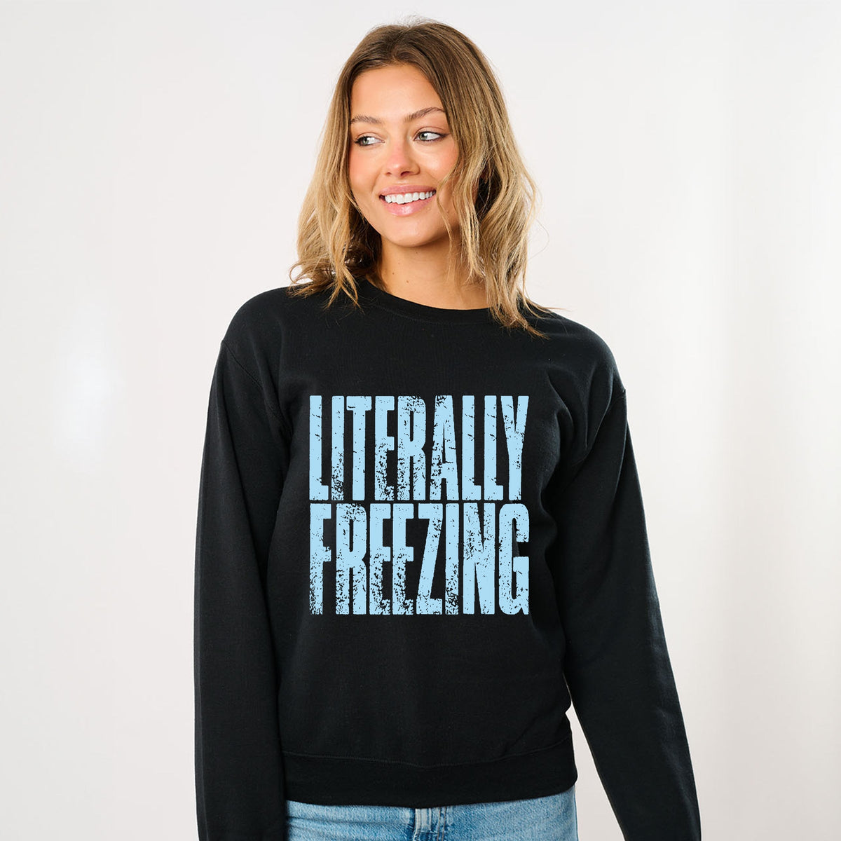 Literally Freezing Block Distressed - Women's Graphic Sweatshirt