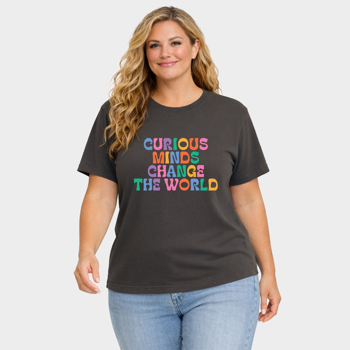 Curious Minds Change The World Colorful - Women's Plus Garment Dyed Tee