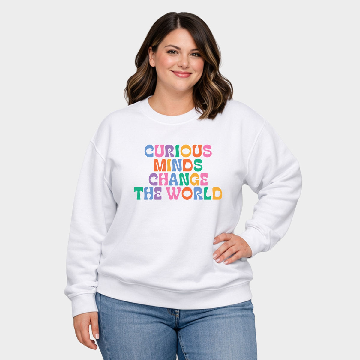 Curious Minds Change The World Colorful - Women's Plus Sweatshirt