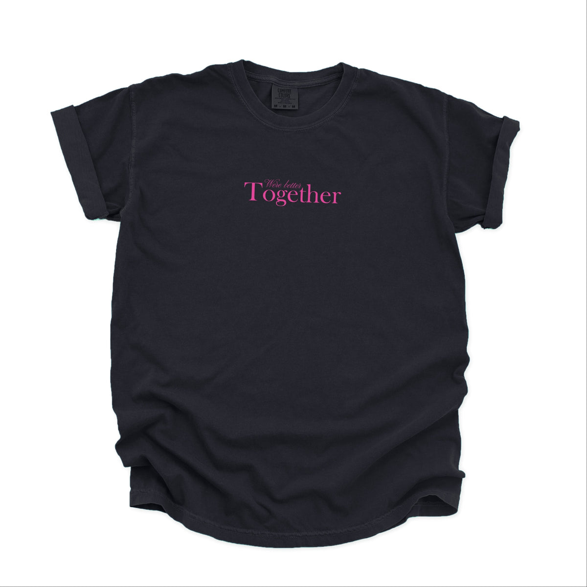We're Better Together - Women's Garment Dyed Graphic T-Shirt