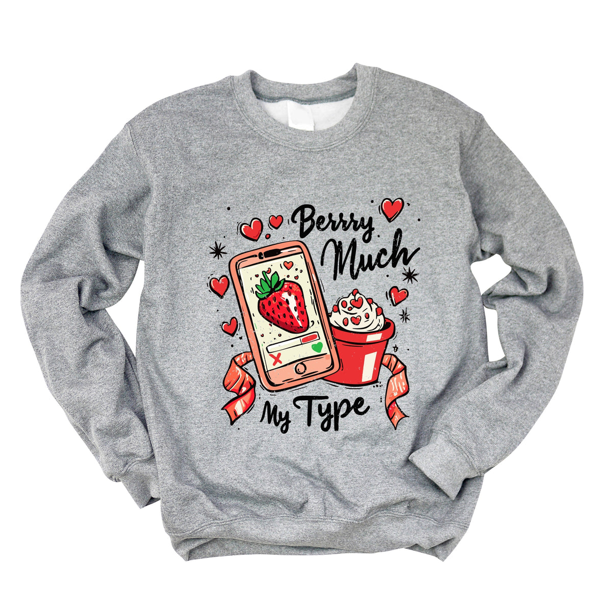 Berry Much My Type Strawberry - Women's Graphic Sweatshirt