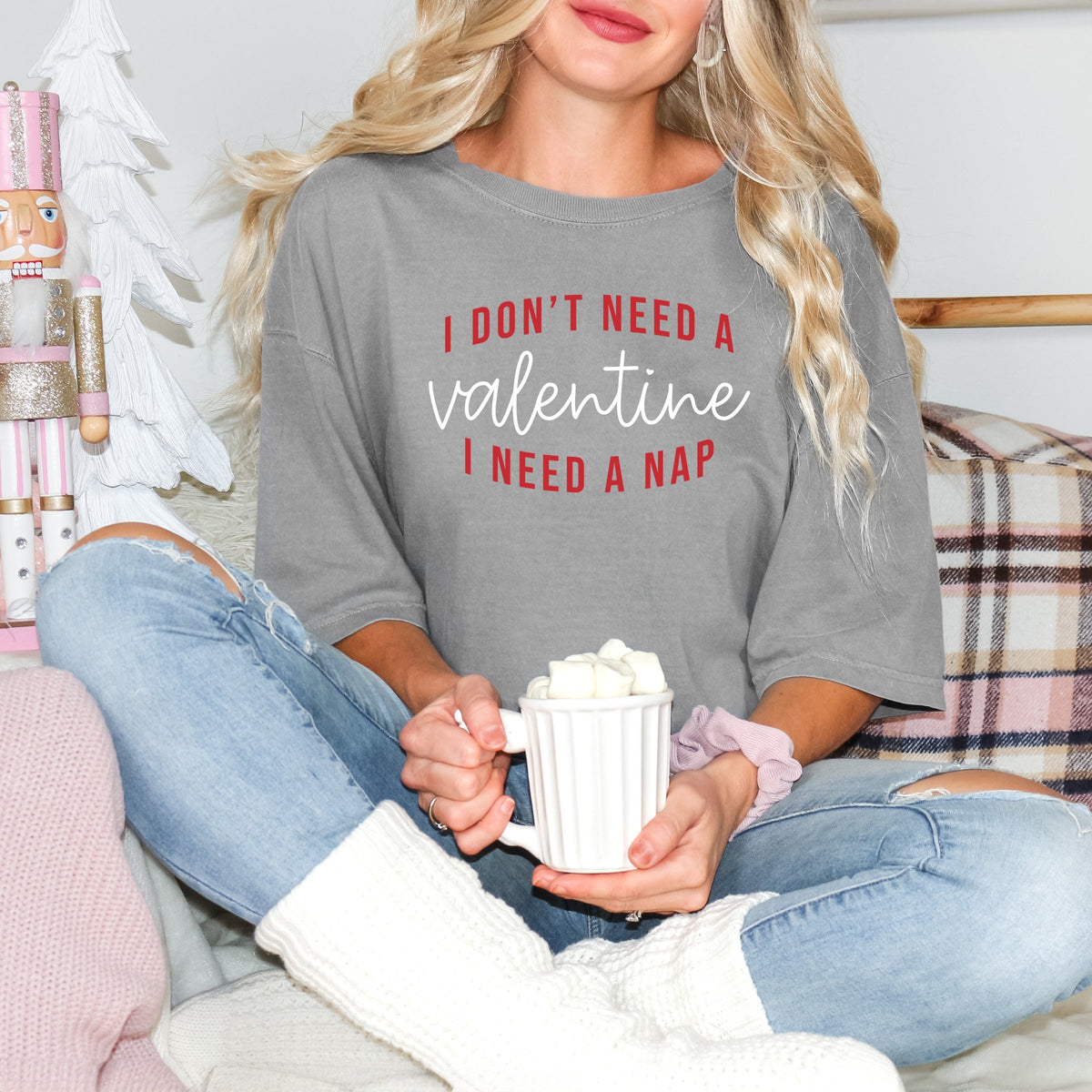 I Don't Need A Valentine, I Need A Nap - Women's Garment Dyed Graphic T-Shirt