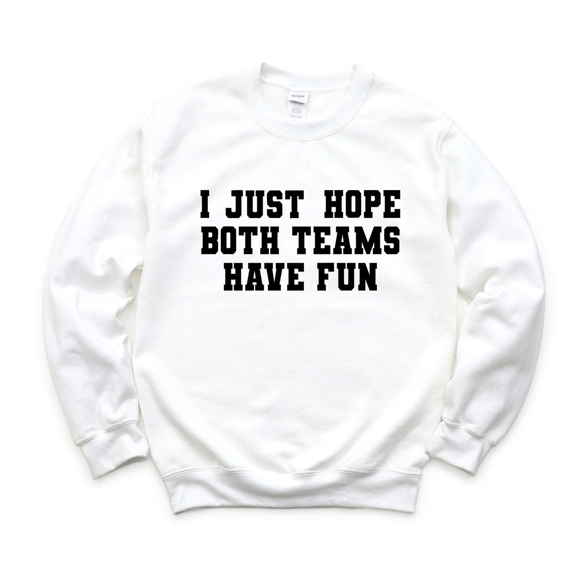 I Just Hope Both Teams Have Fun -  Women's Graphic Sweatshirt