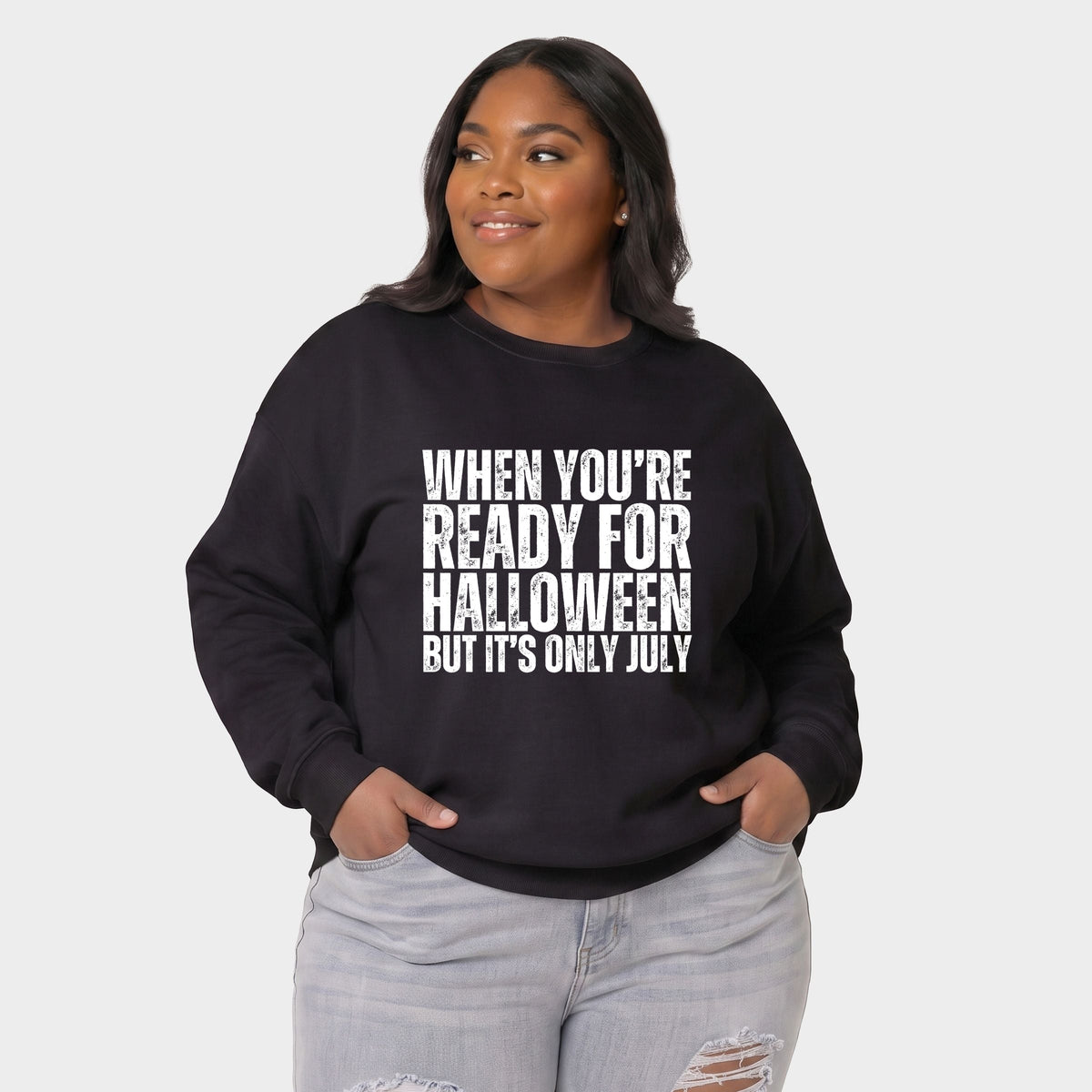 When You're Ready For Halloween - Women's Plus Sized Graphic Sweatshirt