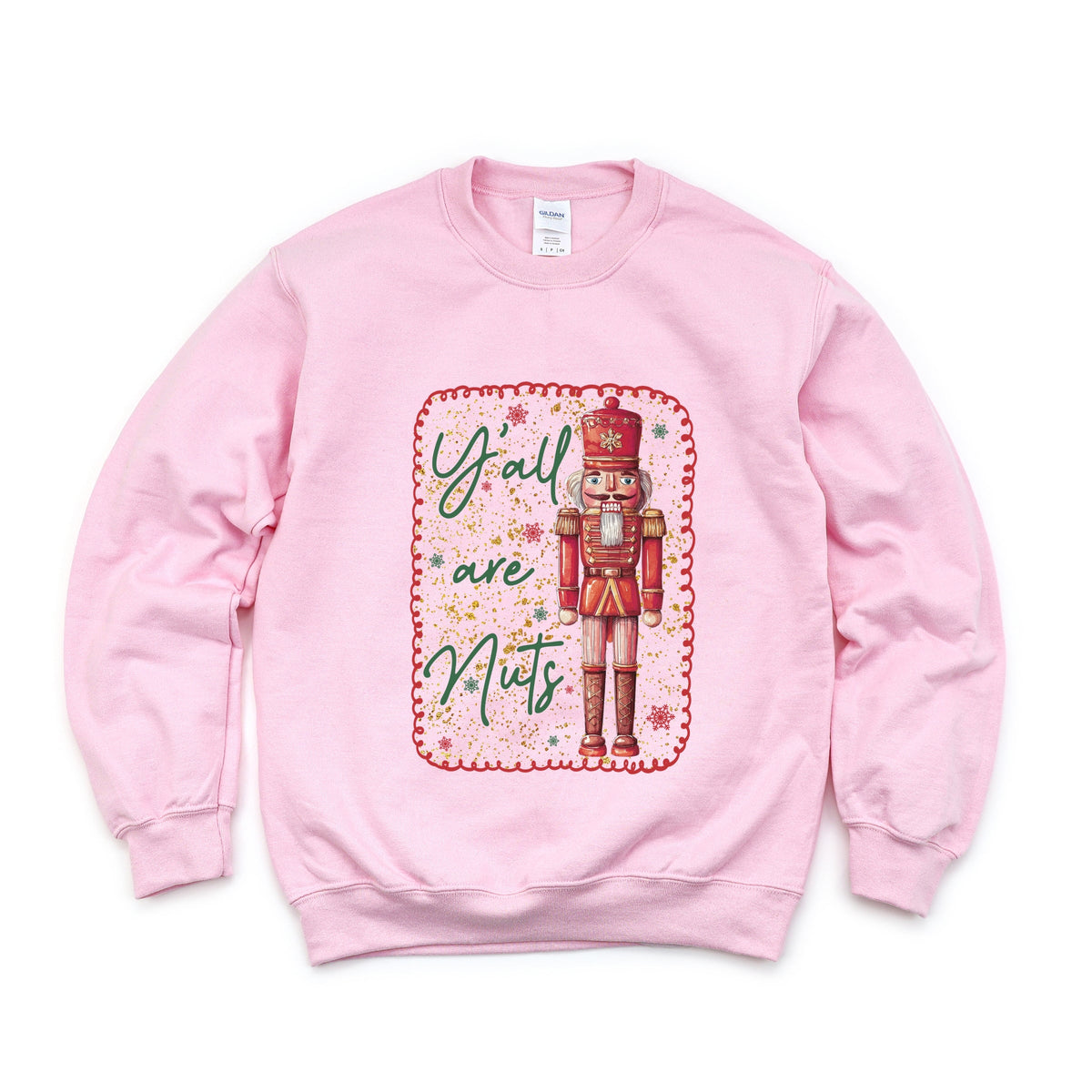 Y'all Are Nuts Nutcracker - Women's Graphic Sweatshirt