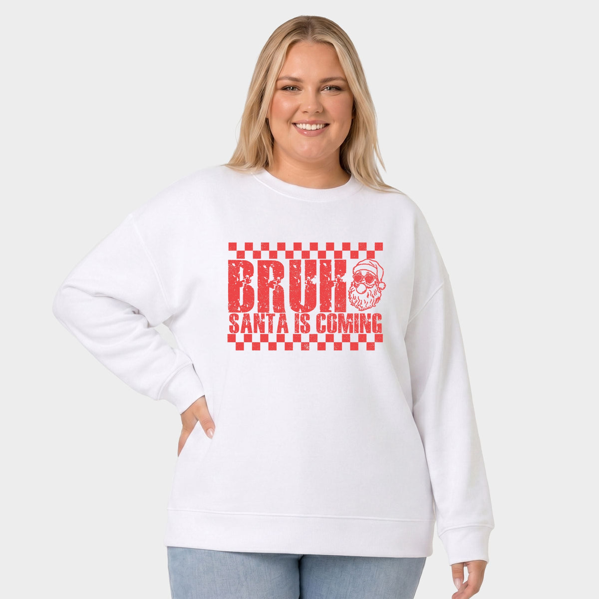 Bruh Santa is Coming - Women's Plus Sized Graphic Sweatshirt