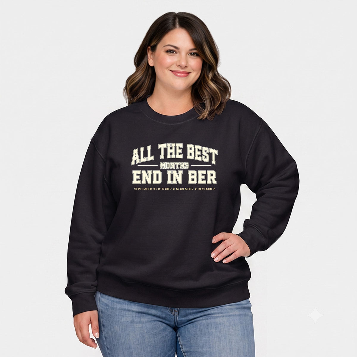 All The Best Months End In Ber - Women's Plus Sized Graphic Sweatshirt