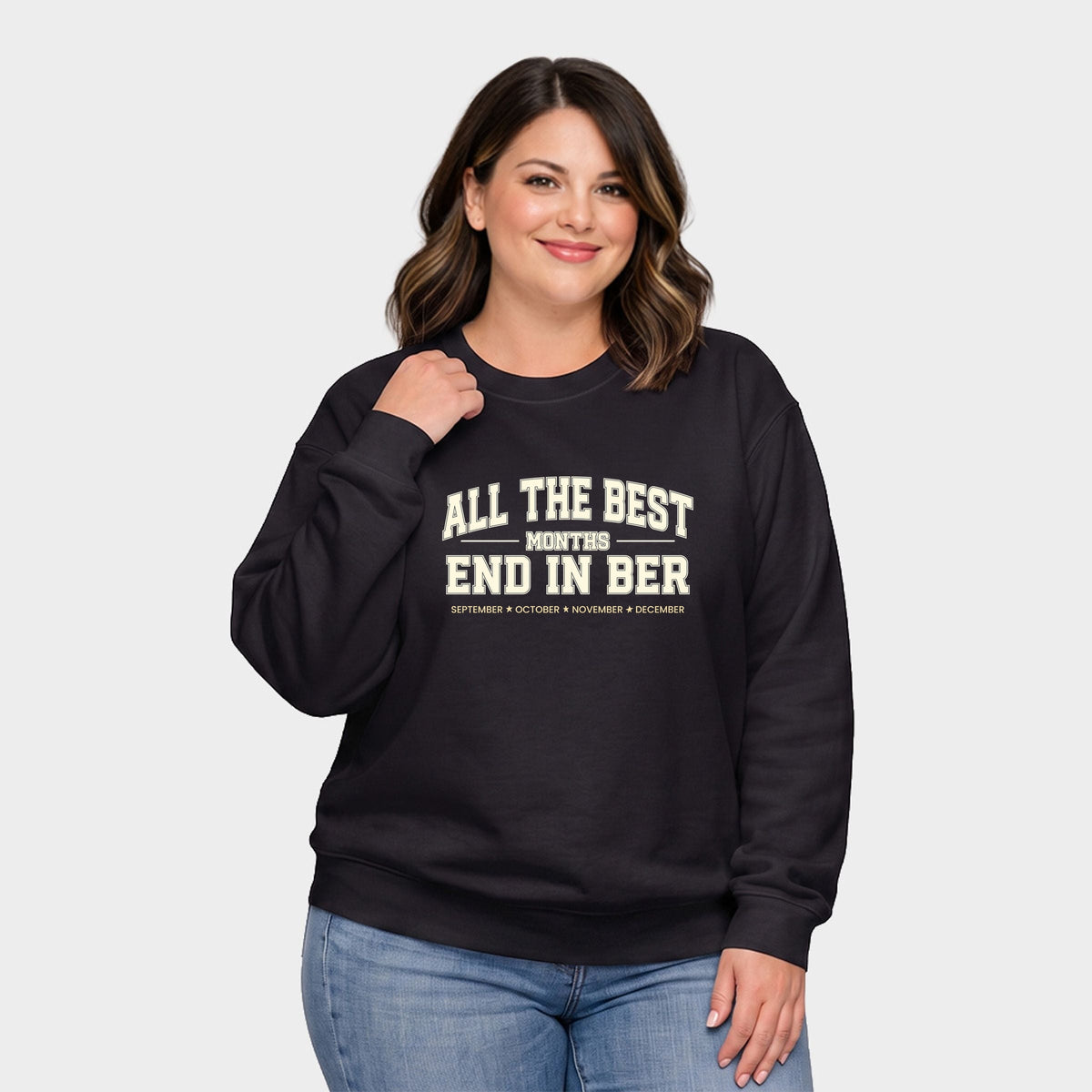 All The Best Months End In Ber - Women's Plus Sized Graphic Sweatshirt