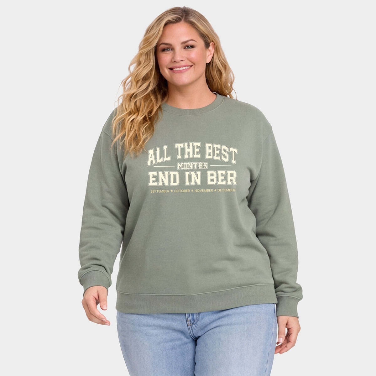 All The Best Months End In Ber - Women's Plus Sized Graphic Sweatshirt