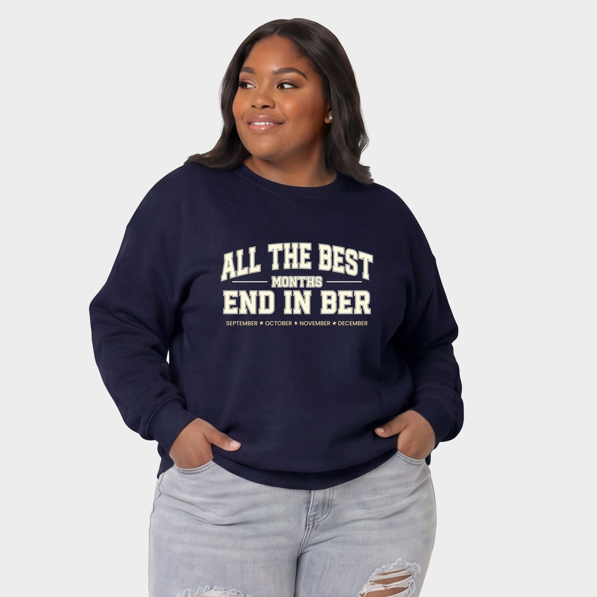 All The Best Months End In Ber - Women's Plus Sized Graphic Sweatshirt