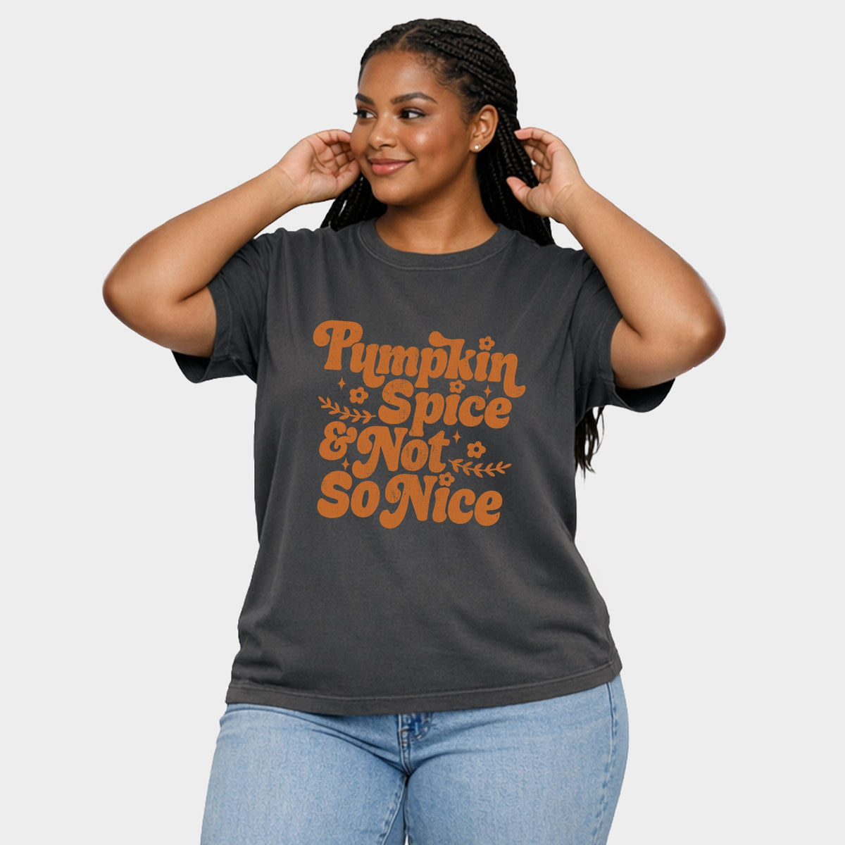 Pumpkin Spice And Not So Nice - Women's Plus Sized Garment Dyed Graphic T-Shirt