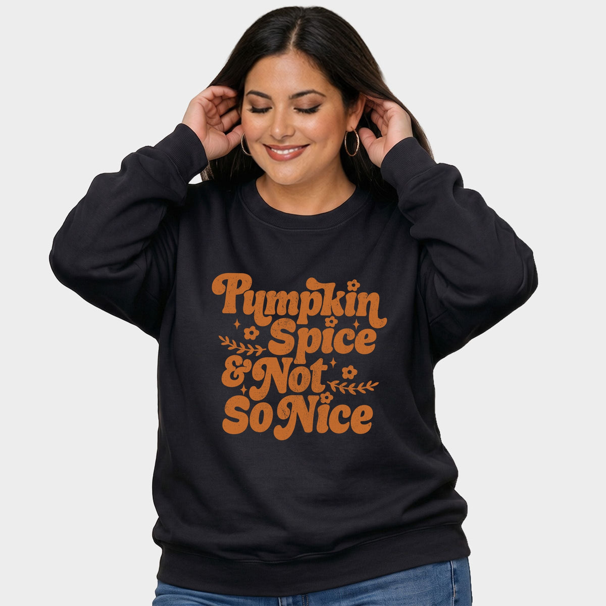 Pumpkin Spice And Not So Nice - Women's Plus Sized Graphic Sweatshirt