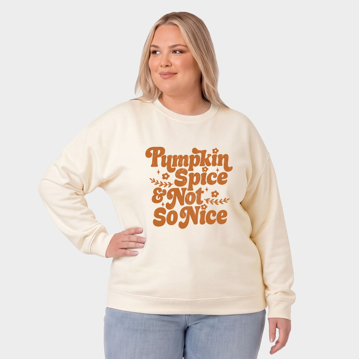 Pumpkin Spice And Not So Nice - Women's Plus Sized Graphic Sweatshirt
