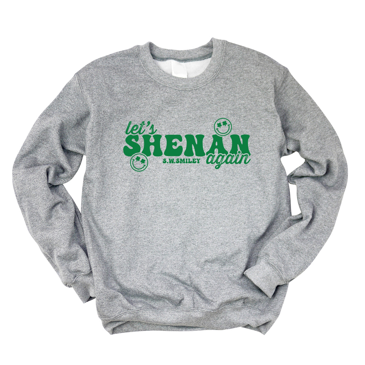 S.W.Smiley Let's Shenan Again - Women's Graphic Sweatshirt