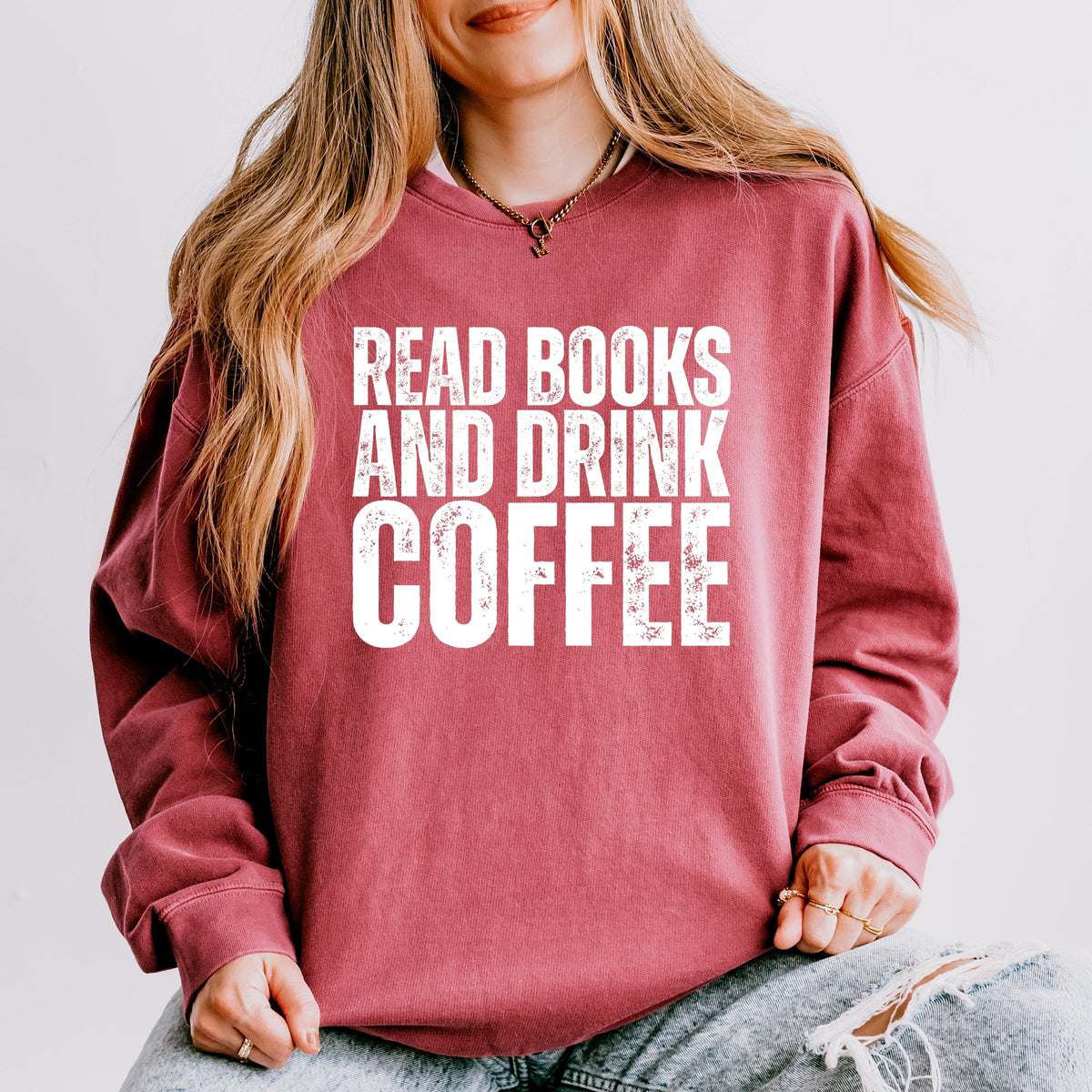 Read Books And Drink Coffee Distressed - Women's Lightweight Garment Dyed Sweatshirt