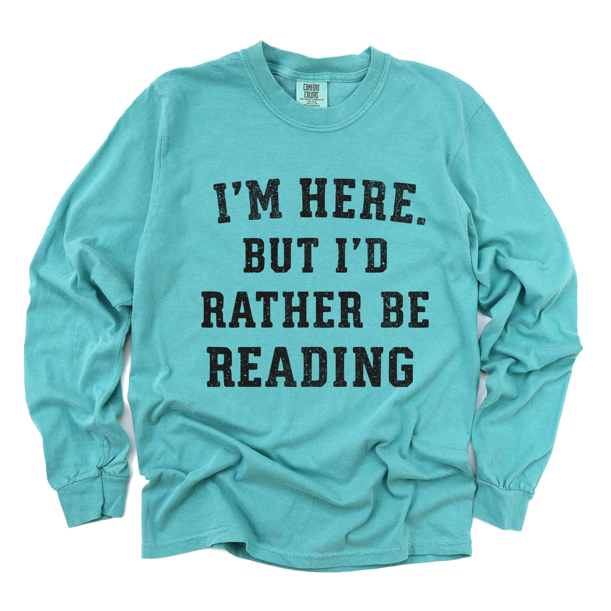 I'm Here. But I'd Rather Be Reading - Women's Garment Dyed Long Sleeve Graphic T-Shirt
