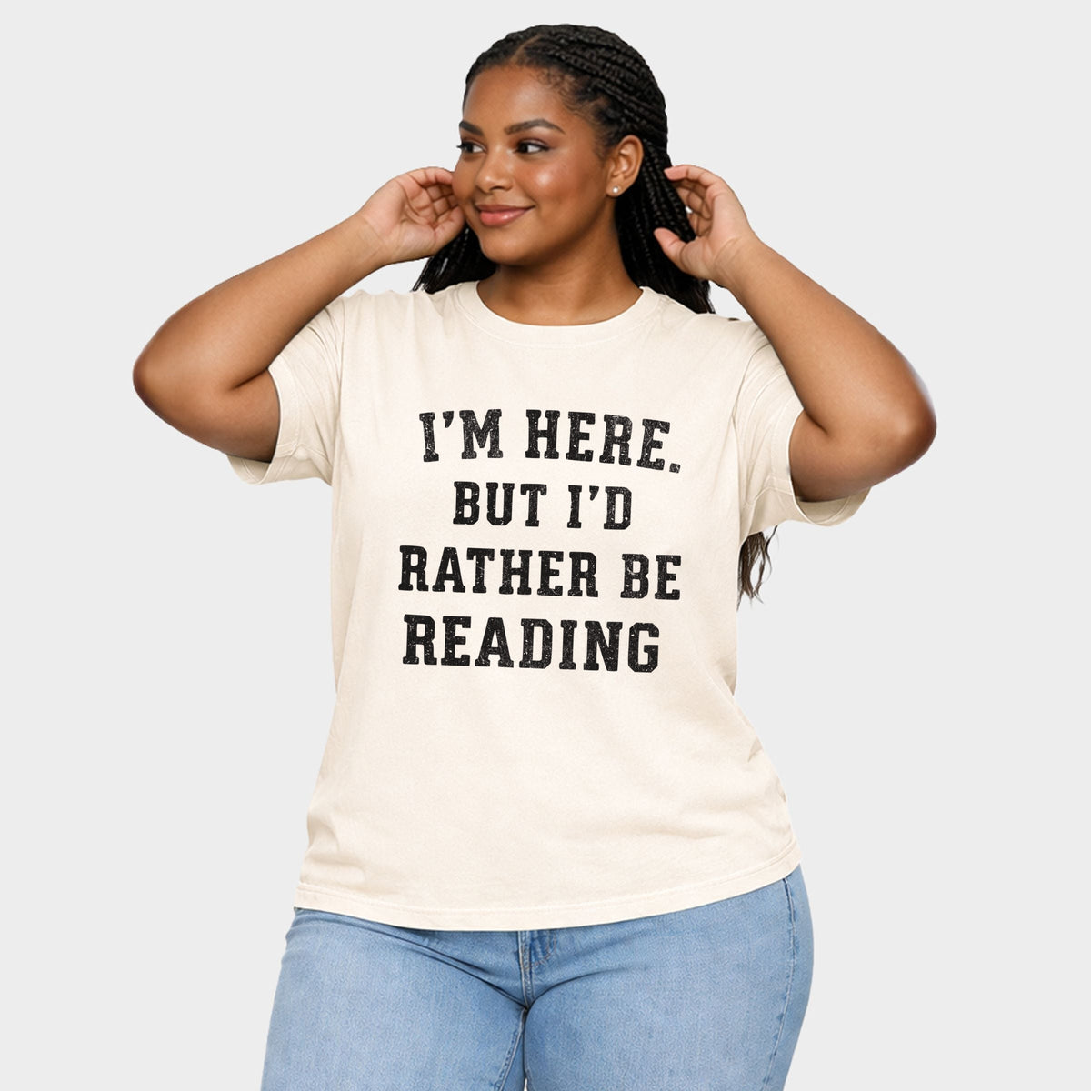 I'm Here. But I'd Rather Be Reading - Women's Plus Sized Garment Dyed Graphic T-Shirt