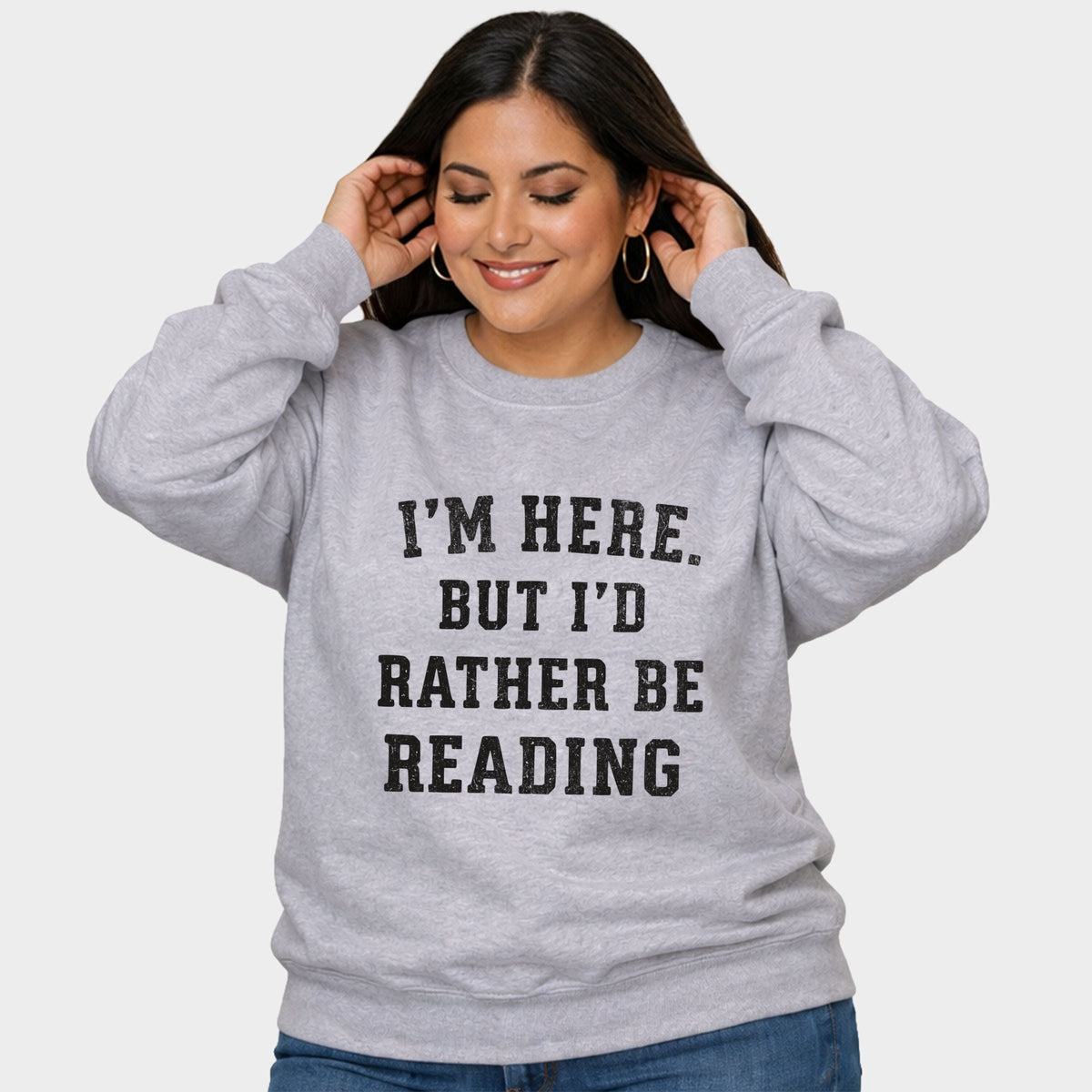 I'm Here. But I'd Rather Be Reading - Women's Plus Sized Graphic Sweatshirt