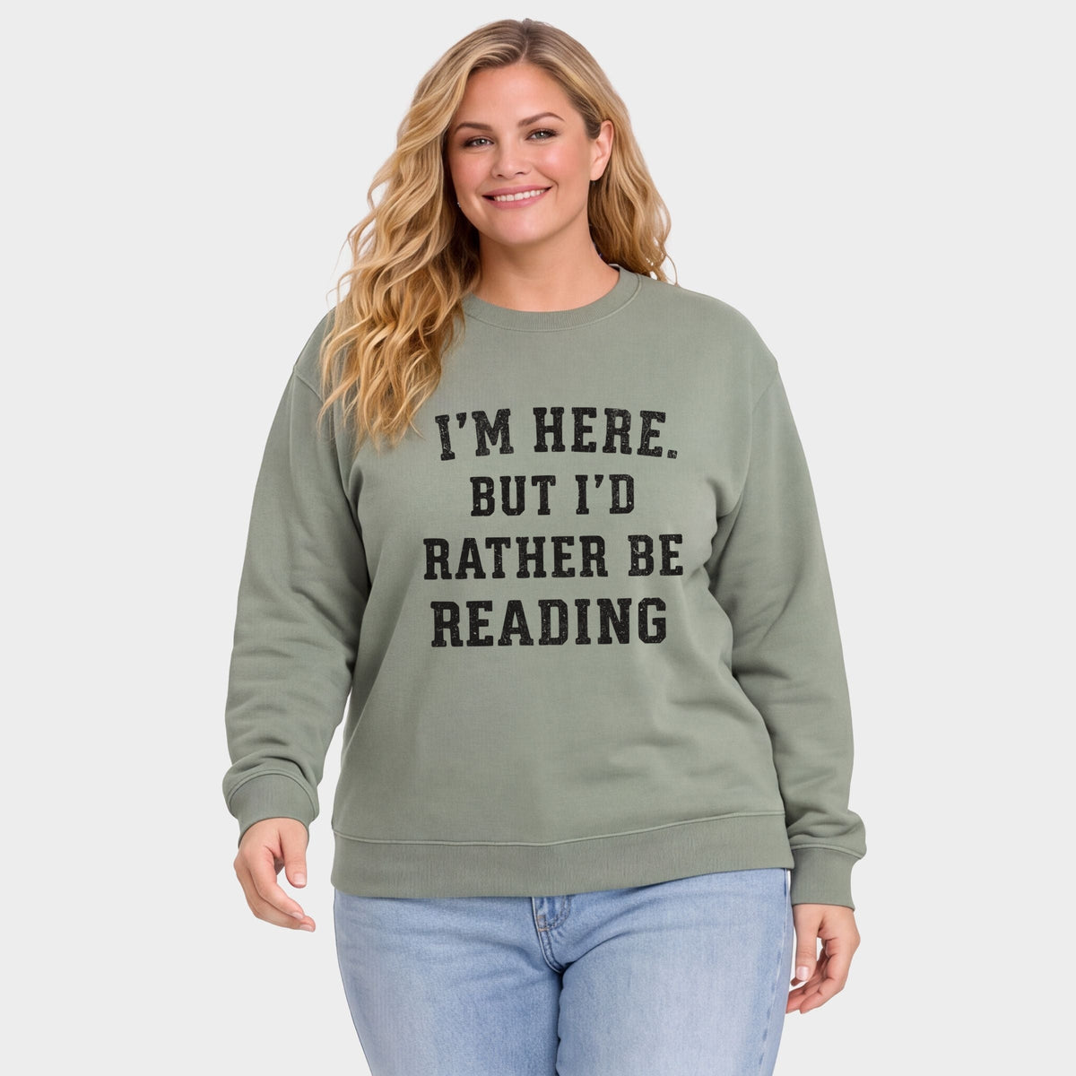 I'm Here. But I'd Rather Be Reading - Women's Plus Sized Graphic Sweatshirt
