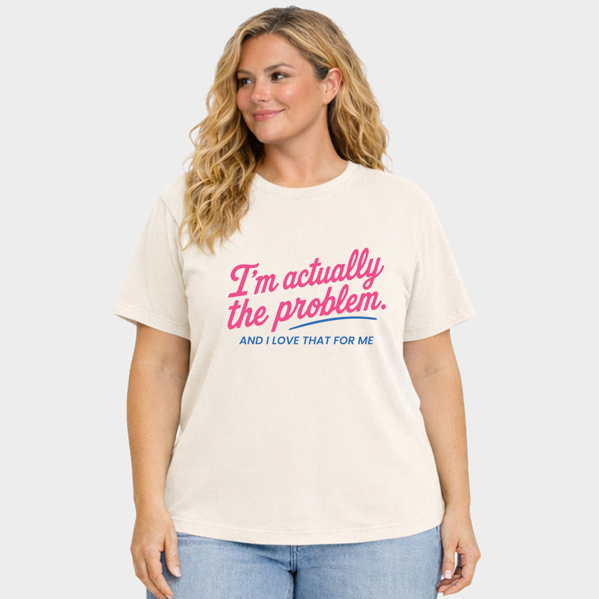 I'm Actually The Problem - Women's Plus Garment Dyed Tee
