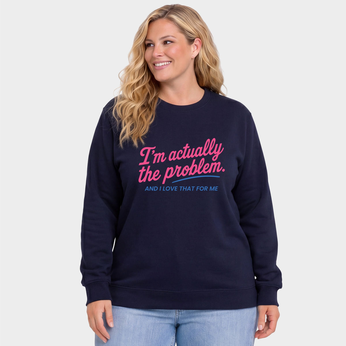I'm Actually The Problem - Women's Plus Sweatshirt