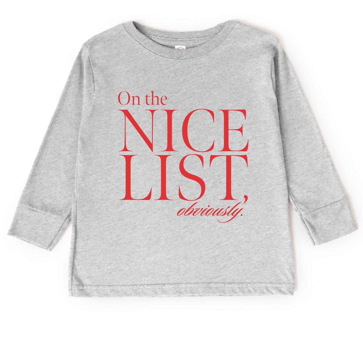 On The Nice List, Obviously - Toddler Long Sleeve Graphic Tee