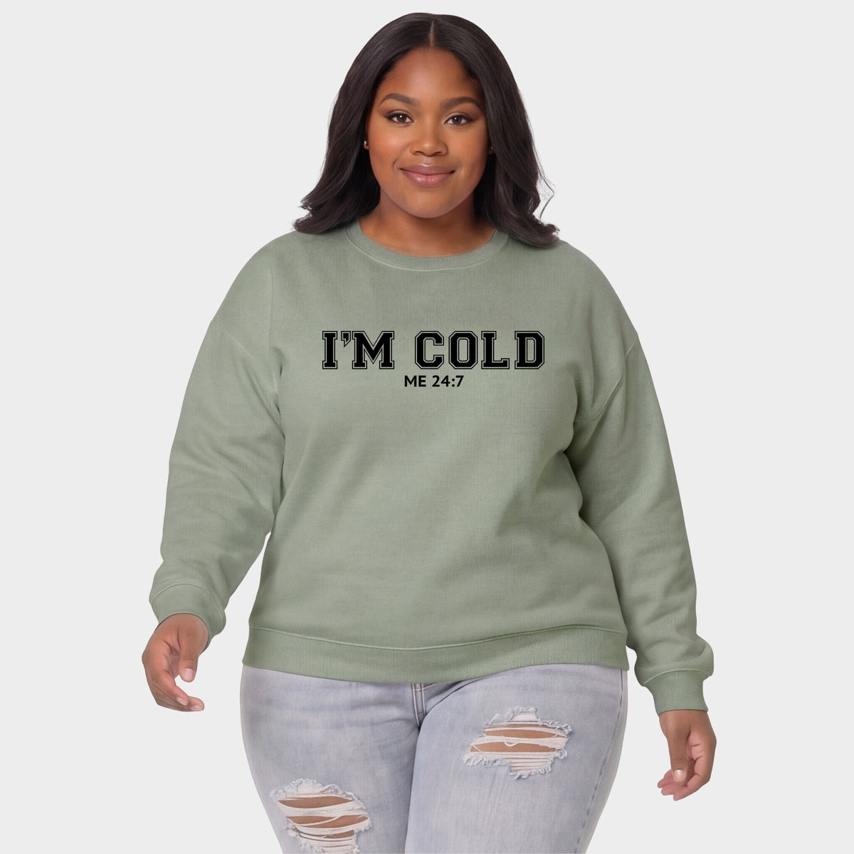 I'm Cold Me 24-7 - Women's Plus Sweatshirt