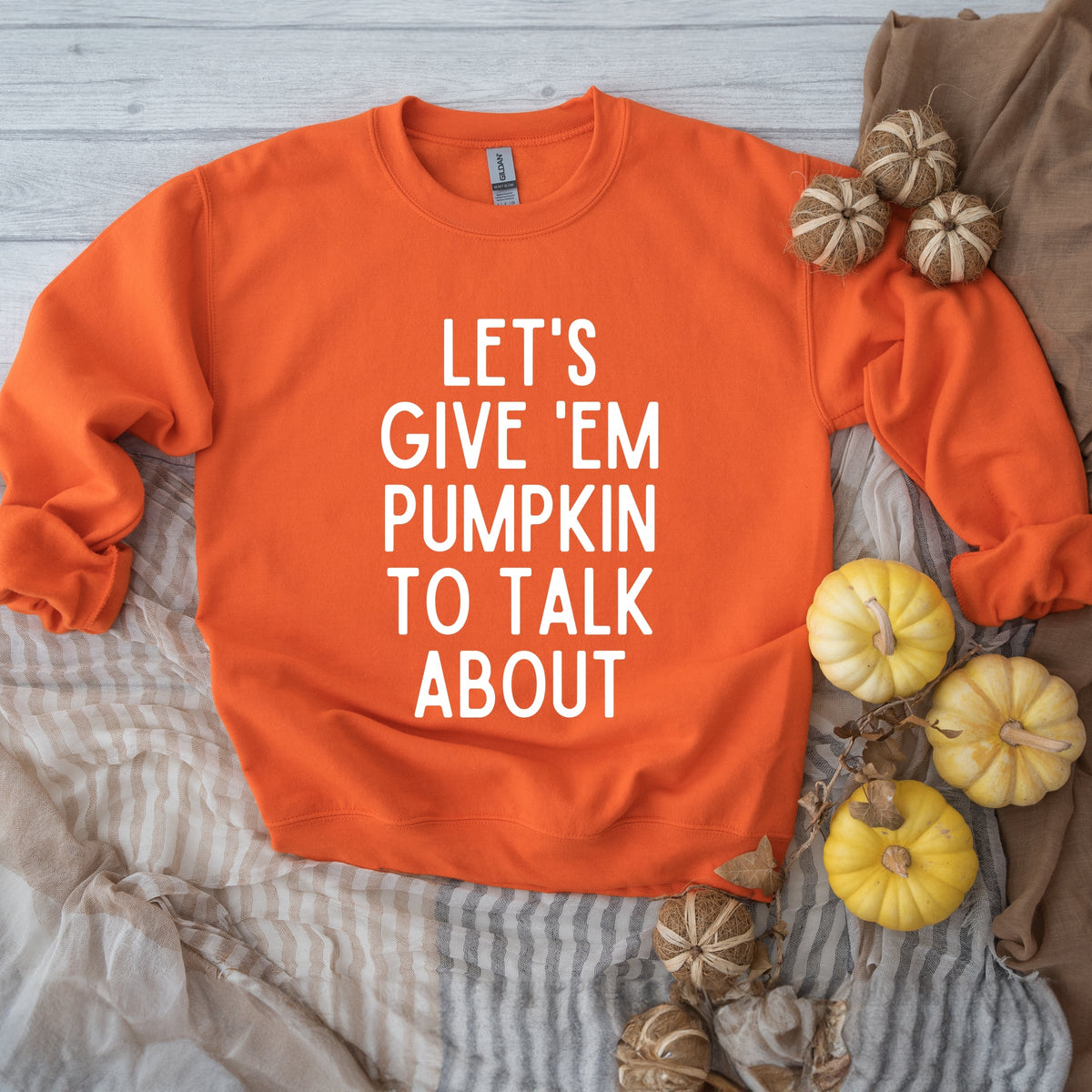 Lets Give 'Em Pumpkin To Talk About - Women's Graphic Sweatshirt