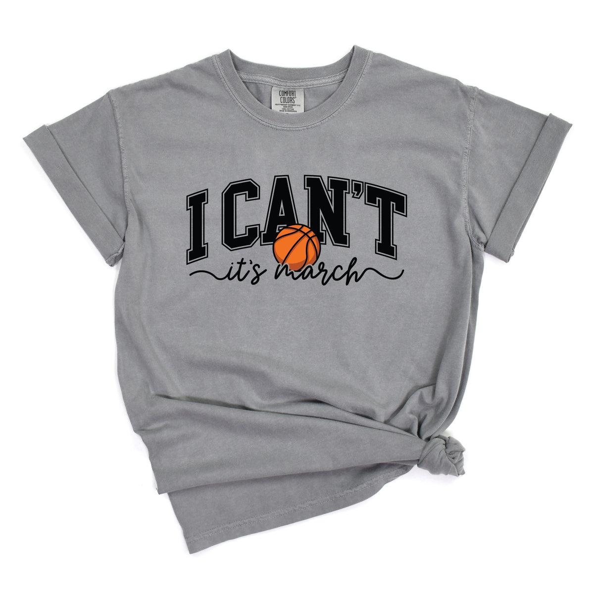 I Can't, It's March - Women's Garment Dyed Graphic T-Shirt