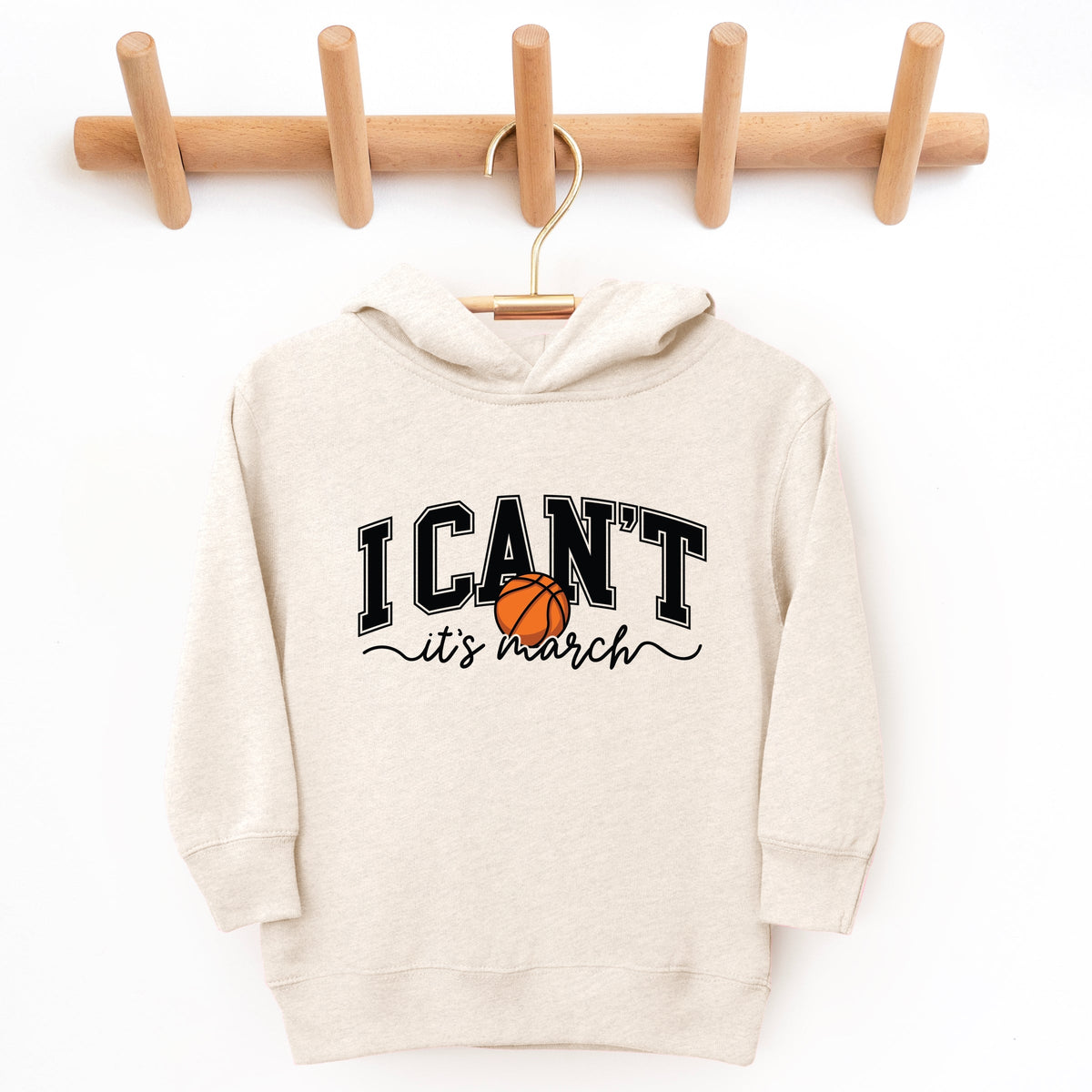 I Can't, It's March  - Toddler Hoodie