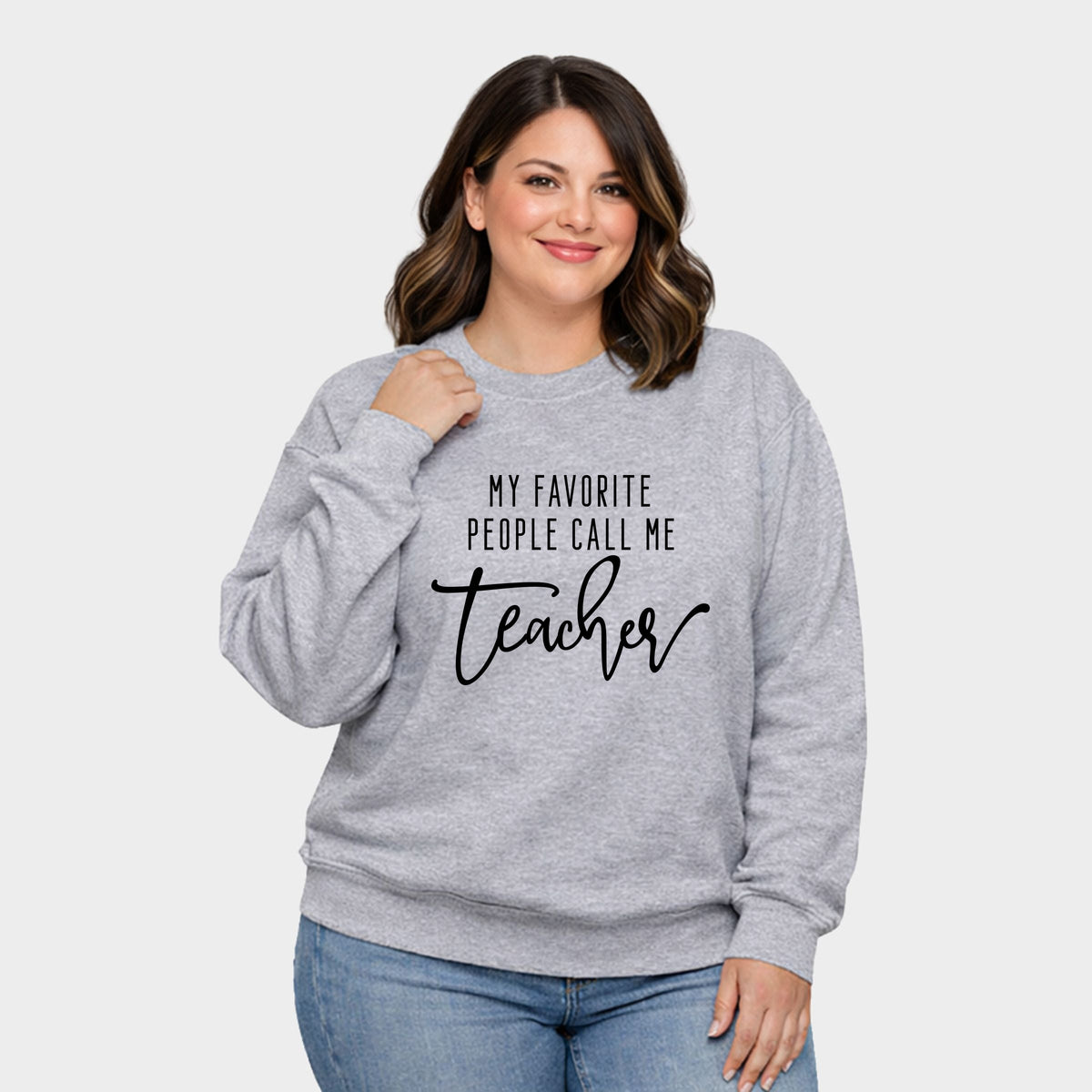 My Favorite People Call Me Teacher - Women's Plus Sized Graphic Sweatshirt