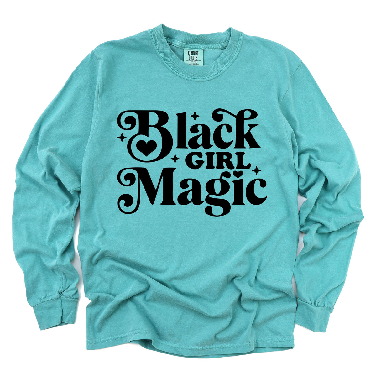 Black Girl Magic - Women's Garment Dyed Long Sleeve Graphic T-Shirt