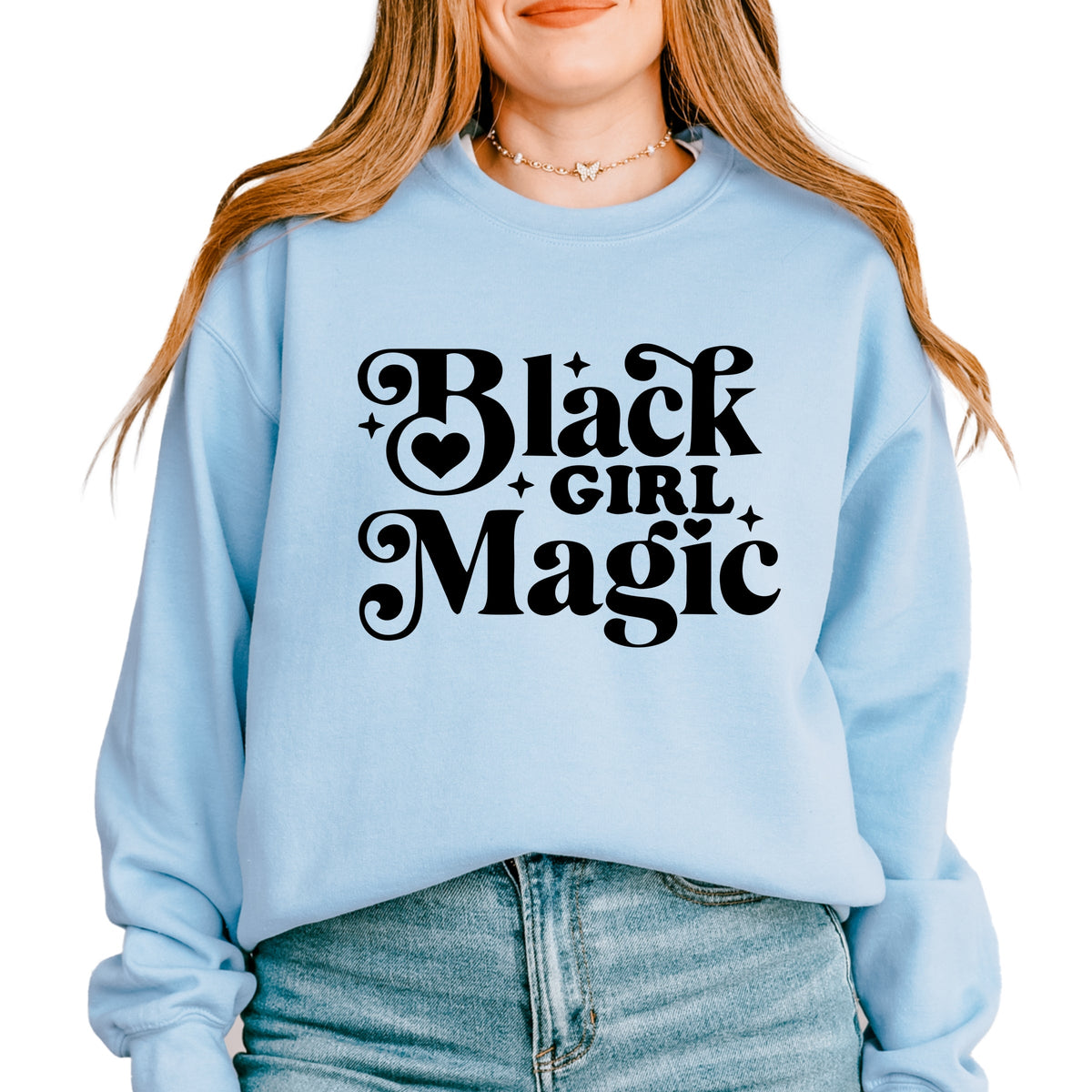 Black Girl Magic -  Women's Graphic Sweatshirt