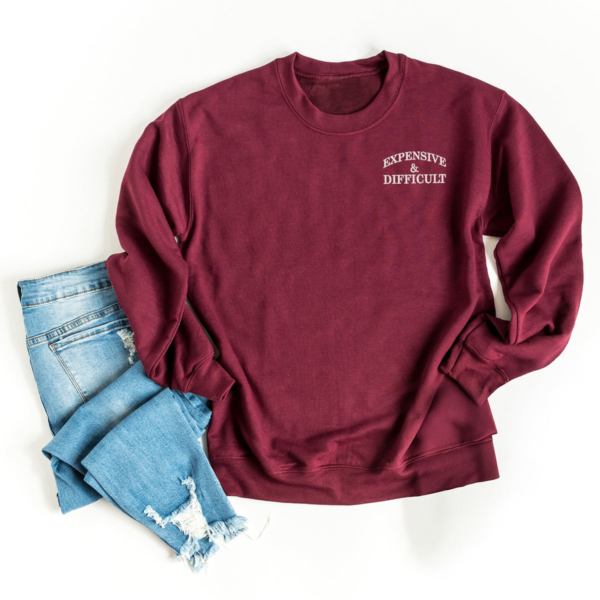 Embroidered Expensive & Difficult - Women's Graphic Sweatshirt