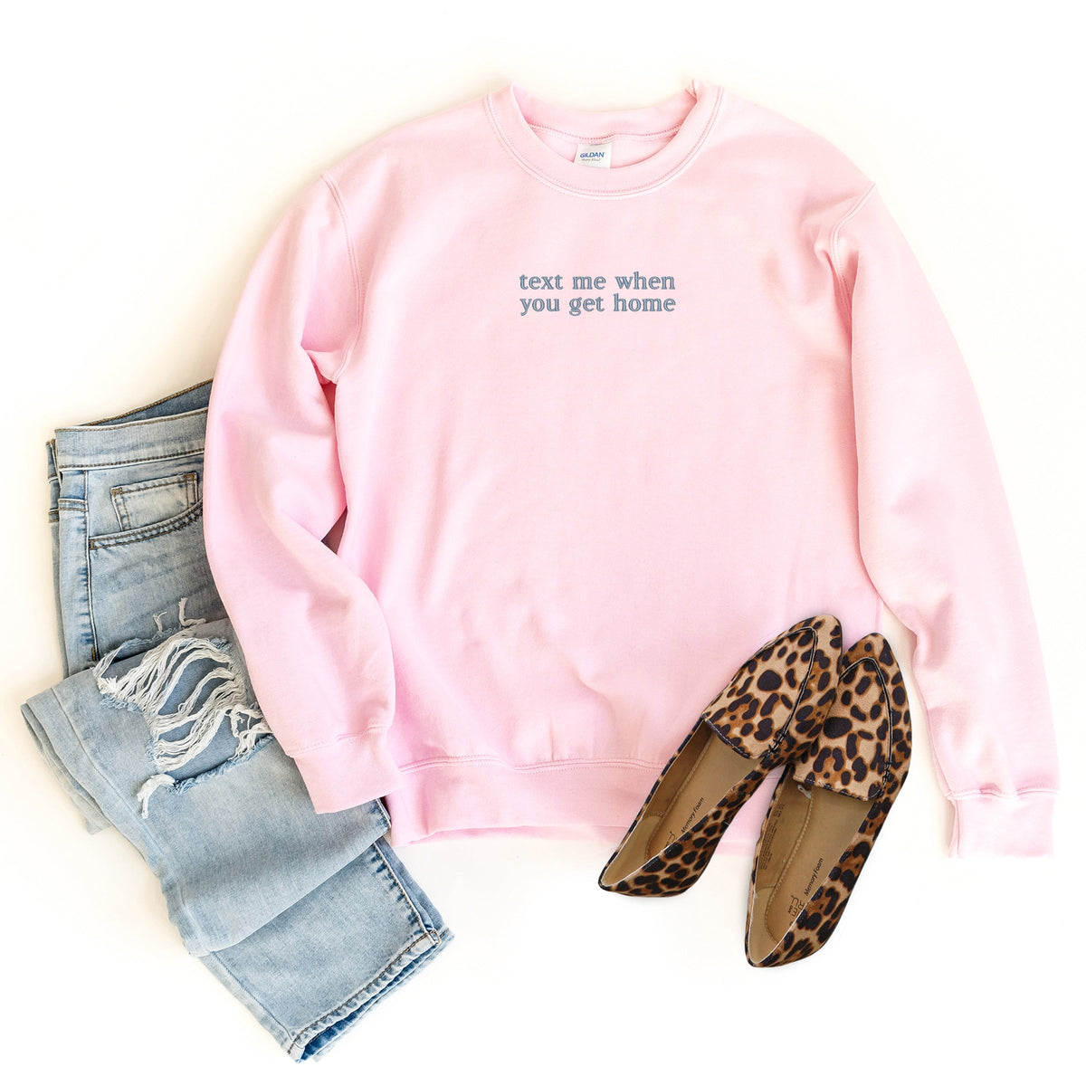 Embroidered Text Me When You Get Home - Women's Graphic Sweatshirt