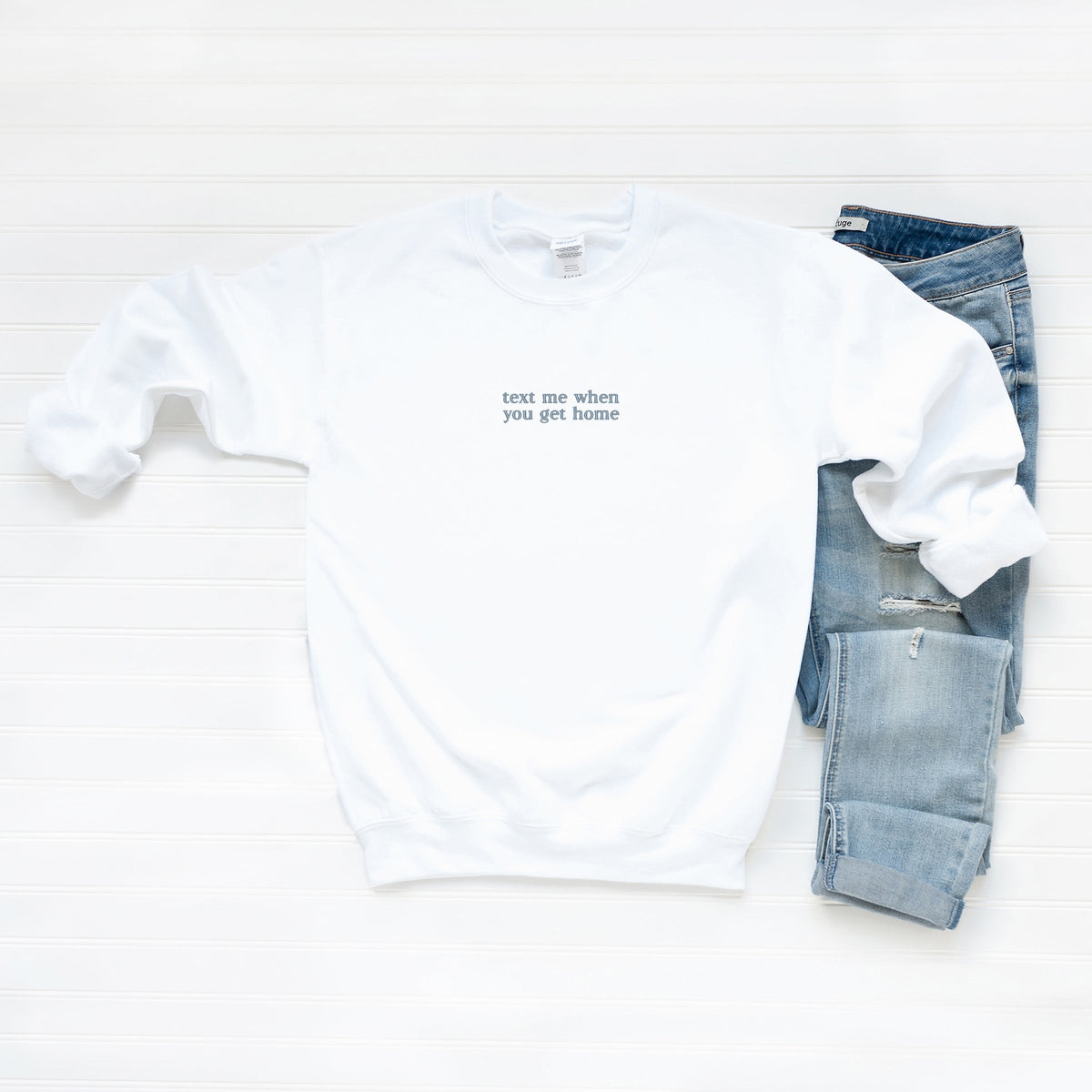 Embroidered Text Me When You Get Home - Women's Graphic Sweatshirt